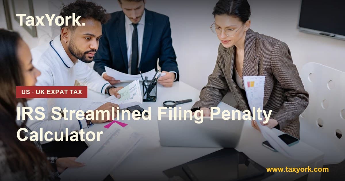 IRS Streamlined Filing Penalty Calculator estimating offshore penalty exposure for US expats — TaxYork
